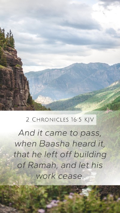 2 Chronicles 16:5 KJV Mobile Phone Wallpaper - And it came to pass, when Baasha heard it, that - Mobile Bible Verse Wallpaper