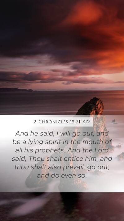 2 Chronicles 18:21 KJV Mobile Phone Wallpaper - And he said, I will go out, and be a lying spirit - Mobile Bible Verse Wallpaper