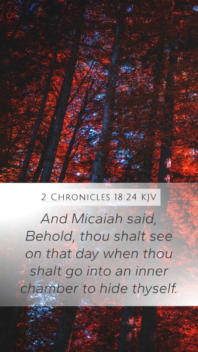 2 Chronicles 18:24 KJV Mobile Phone Wallpaper - And Micaiah said, Behold, thou shalt see on that - Mobile Bible Verse Wallpaper