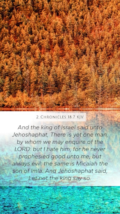 2 Chronicles 18:7 KJV Mobile Phone Wallpaper - And the king of Israel said unto Jehoshaphat, - Mobile Bible Verse Wallpaper