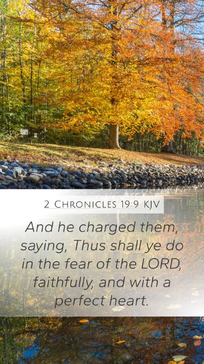 2 Chronicles 19:9 KJV Mobile Phone Wallpaper - And he charged them, saying, Thus shall ye do in - Mobile Bible Verse Wallpaper