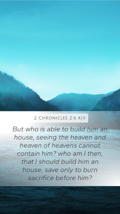 2 Chronicles 2:6 KJV Bible Verse Image