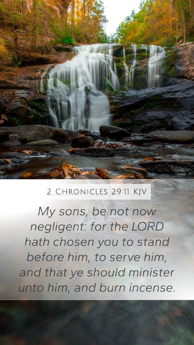 2 Chronicles 29:11 KJV Bible Verse Image