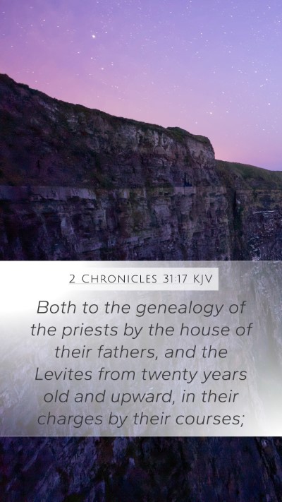 2 Chronicles 31:17 KJV Mobile Phone Wallpaper - Both to the genealogy of the priests by the house - Mobile Bible Verse Wallpaper