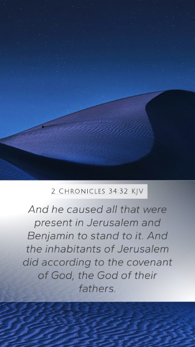 2 Chronicles 34:32 KJV Mobile Phone Wallpaper - And he caused all that were present in Jerusalem - Mobile Bible Verse Wallpaper