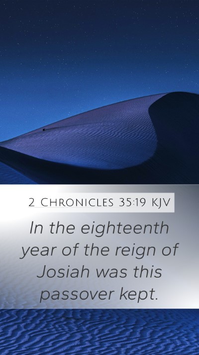 2 Chronicles 35:19 KJV Mobile Phone Wallpaper - In the eighteenth year of the reign of Josiah was - Mobile Bible Verse Wallpaper