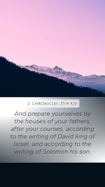 2 Chronicles 35:4 KJV Mobile Phone Wallpaper - And prepare yourselves by the houses of your - Mobile Bible Verse Wallpaper