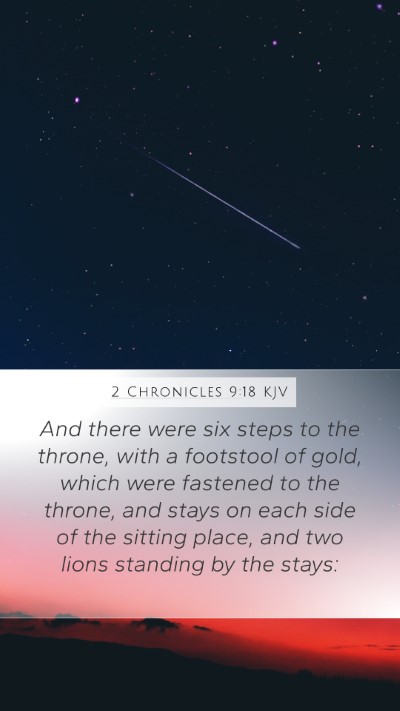 2 Chronicles 9:18 KJV Mobile Phone Wallpaper - And there were six steps to the throne, with a - Mobile Bible Verse Wallpaper