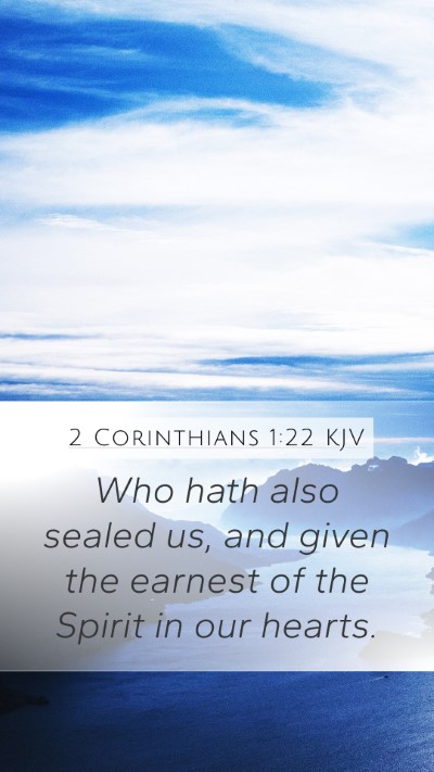 2 Corinthians 1:22 KJV Mobile Phone Wallpaper - Who hath also sealed us, and given the earnest of - Mobile Bible Verse Wallpaper