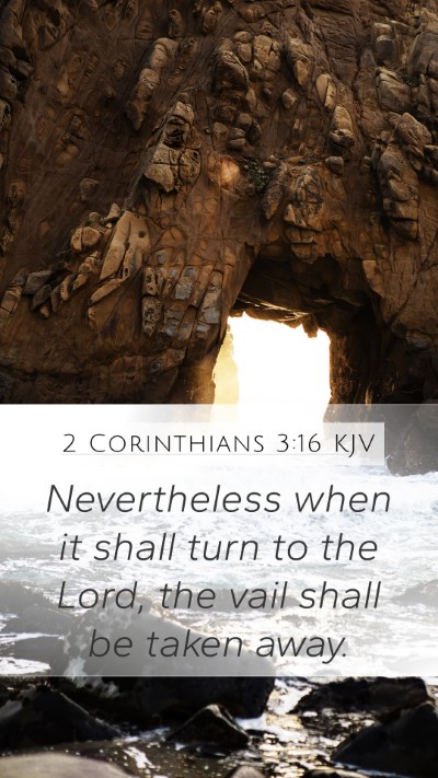 2 Corinthians 3:16 KJV Mobile Phone Wallpaper - Nevertheless when it shall turn to the Lord, the - Mobile Bible Verse Wallpaper
