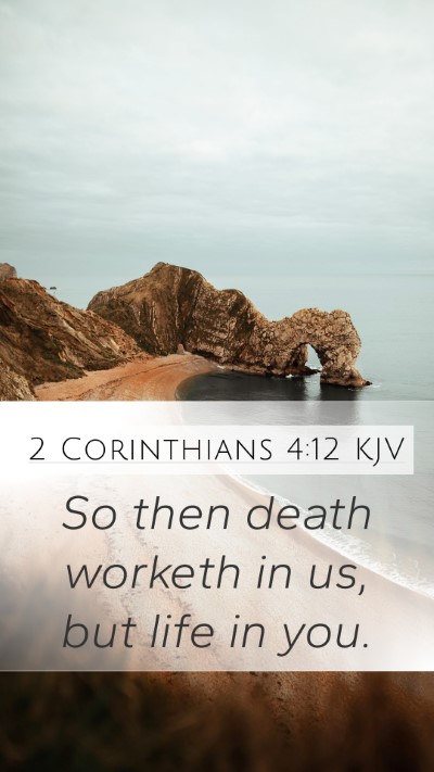 2 Corinthians 4:12 KJV Mobile Phone Wallpaper - So then death worketh in us, but life in - Mobile Bible Verse Wallpaper