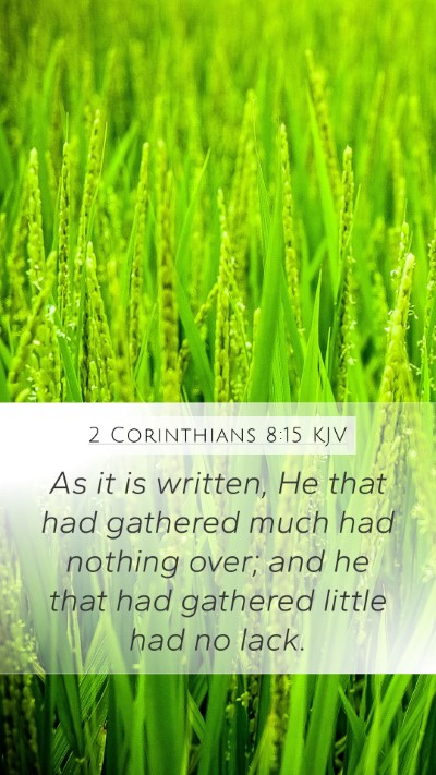 2 Corinthians 8:15 KJV Mobile Phone Wallpaper - As it is written, He that had gathered much had - Mobile Bible Verse Wallpaper