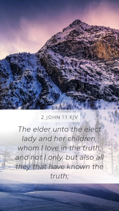 2 John 1:1 KJV Mobile Phone Wallpaper - The elder unto the elect lady and her children, - Mobile Bible Verse Wallpaper