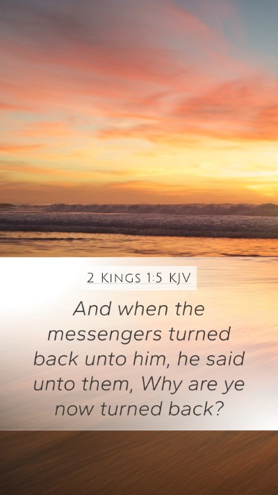 2 Kings 1:5 KJV Mobile Phone Wallpaper - And when the messengers turned back unto him, he - Mobile Bible Verse Wallpaper