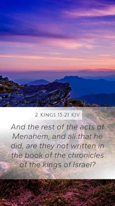 2 Kings 15:21 KJV Mobile Phone Wallpaper - And the rest of the acts of Menahem, and all that - Mobile Bible Verse Wallpaper