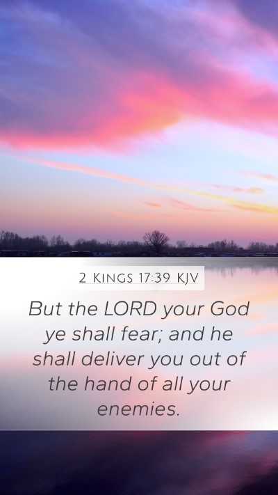 2 Kings 17:39 KJV Mobile Phone Wallpaper - But the LORD your God ye shall fear; and he shall - Mobile Bible Verse Wallpaper