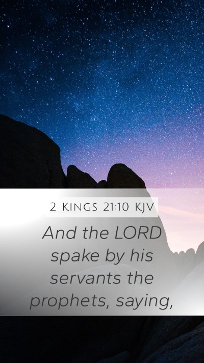 2 Kings 21:10 KJV Mobile Phone Wallpaper - And the LORD spake by his servants the prophets, - Mobile Bible Verse Wallpaper