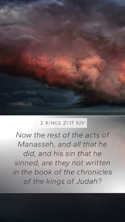 2 Kings 21:17 KJV Mobile Phone Wallpaper - Now the rest of the acts of Manasseh, and all - Mobile Bible Verse Wallpaper