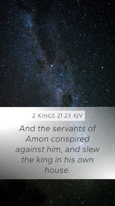 2 Kings 21:23 KJV Mobile Phone Wallpaper - And the servants of Amon conspired against him, - Mobile Bible Verse Wallpaper