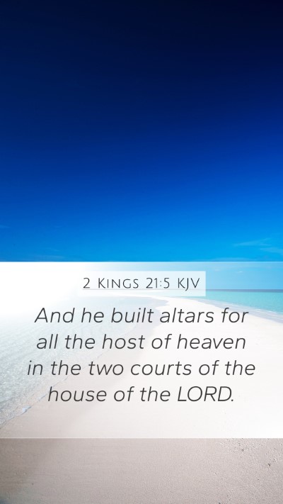 2 Kings 21:5 KJV Mobile Phone Wallpaper - And he built altars for all the host of heaven in - Mobile Bible Verse Wallpaper