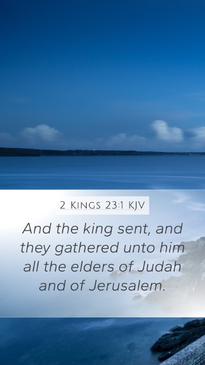 2 Kings 23:1 KJV Mobile Phone Wallpaper - And the king sent, and they gathered unto him all - Mobile Bible Verse Wallpaper