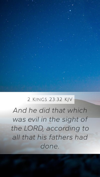 2 Kings 23:32 KJV Mobile Phone Wallpaper - And he did that which was evil in the sight of - Mobile Bible Verse Wallpaper