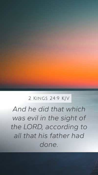 2 Kings 24:9 KJV Mobile Phone Wallpaper - And he did that which was evil in the sight of - Mobile Bible Verse Wallpaper