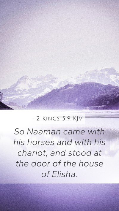 2 Kings 5:9 KJV Mobile Phone Wallpaper - So Naaman came with his horses and with his - Mobile Bible Verse Wallpaper