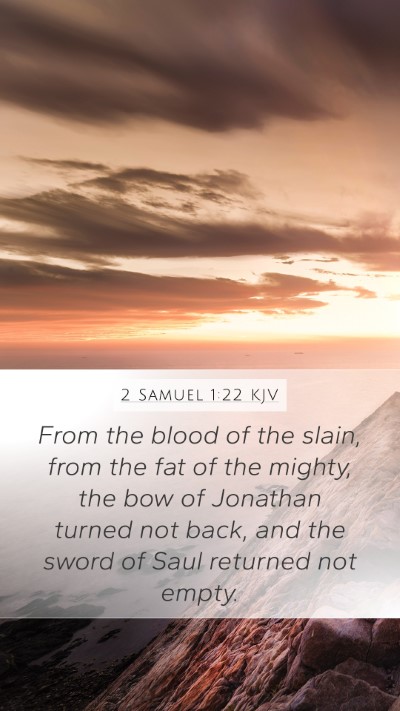 2 Samuel 1:22 KJV Mobile Phone Wallpaper - From the blood of the slain, from the fat of the - Mobile Bible Verse Wallpaper