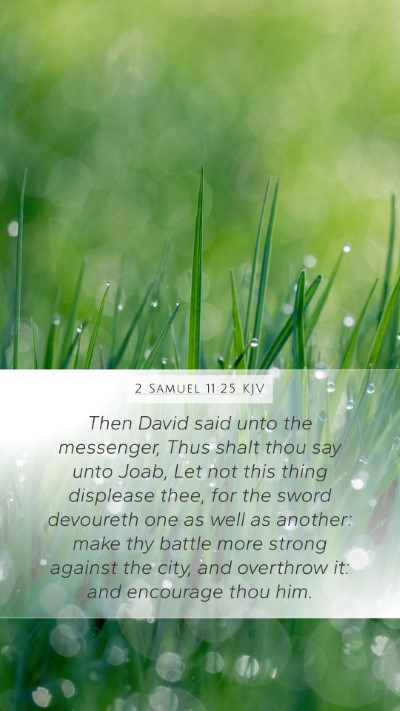 2 Samuel 11:25 KJV Mobile Phone Wallpaper - Then David said unto the messenger, Thus shalt - Mobile Bible Verse Wallpaper