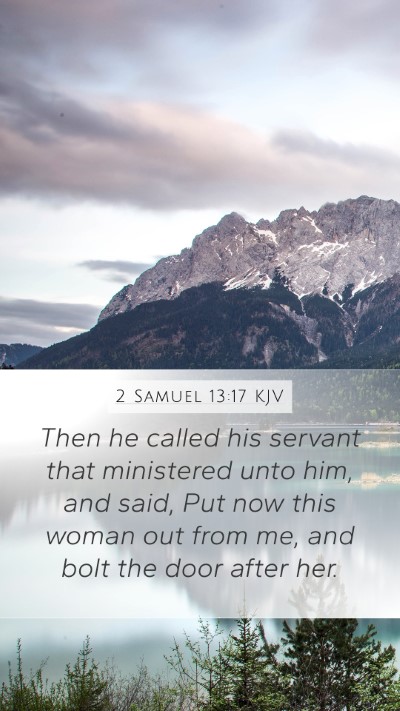 2 Samuel 13:17 KJV Mobile Phone Wallpaper - Then he called his servant that ministered unto - Mobile Bible Verse Wallpaper