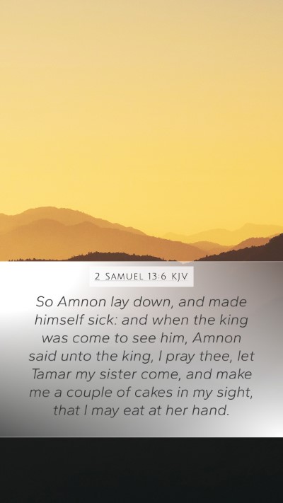 2 Samuel 13:6 KJV Mobile Phone Wallpaper - So Amnon lay down, and made himself sick: and - Mobile Bible Verse Wallpaper