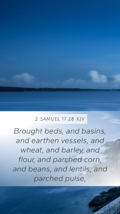 2 Samuel 17:28 KJV Mobile Phone Wallpaper - Brought beds, and basins, and earthen vessels, - Mobile Bible Verse Wallpaper