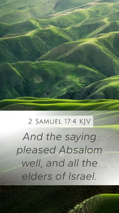 2 Samuel 17:4 KJV Mobile Phone Wallpaper - And the saying pleased Absalom well, and all the - Mobile Bible Verse Wallpaper