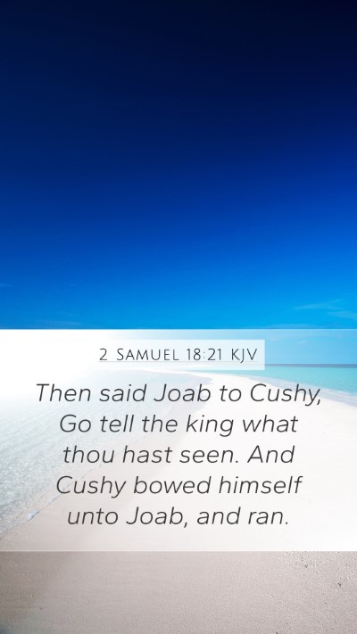 2 Samuel 18:21 KJV Mobile Phone Wallpaper - Then said Joab to Cushy, Go tell the king what - Mobile Bible Verse Wallpaper