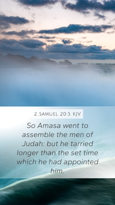 2 Samuel 20:5 KJV Mobile Phone Wallpaper - So Amasa went to assemble the men of Judah: but - Mobile Bible Verse Wallpaper