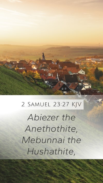 2 Samuel 23:27 KJV Mobile Phone Wallpaper - Abiezer the Anethothite, Mebunnai the - Mobile Bible Verse Wallpaper