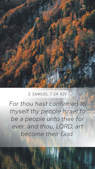 2 Samuel 7:24 KJV Mobile Phone Wallpaper - For thou hast confirmed to thyself thy people - Mobile Bible Verse Wallpaper