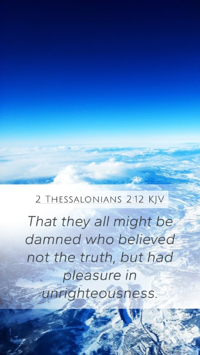 2 Thessalonians 2:12 KJV Mobile Phone Wallpaper - That they all might be damned who believed not - Mobile Bible Verse Wallpaper