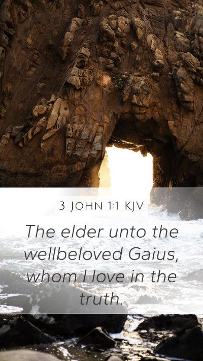 3 John 1:1 KJV Mobile Phone Wallpaper - The elder unto the wellbeloved Gaius, whom I love - Mobile Bible Verse Wallpaper