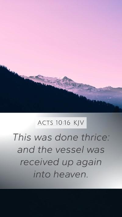 Acts 10:16 KJV Mobile Phone Wallpaper - This was done thrice: and the vessel was received - Mobile Bible Verse Wallpaper