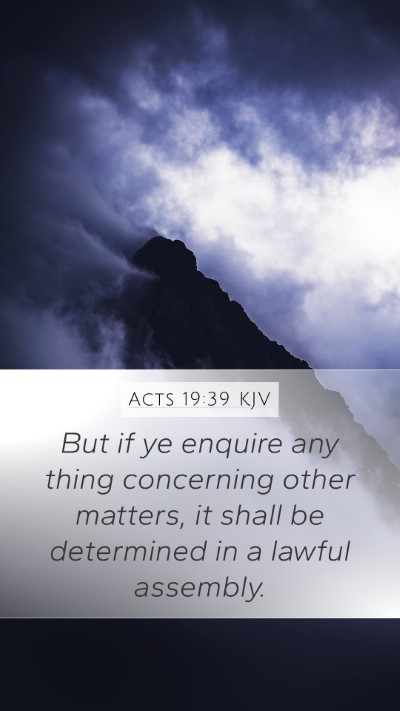 Acts 19:39 KJV Mobile Phone Wallpaper - But if ye enquire any thing concerning other - Mobile Bible Verse Wallpaper
