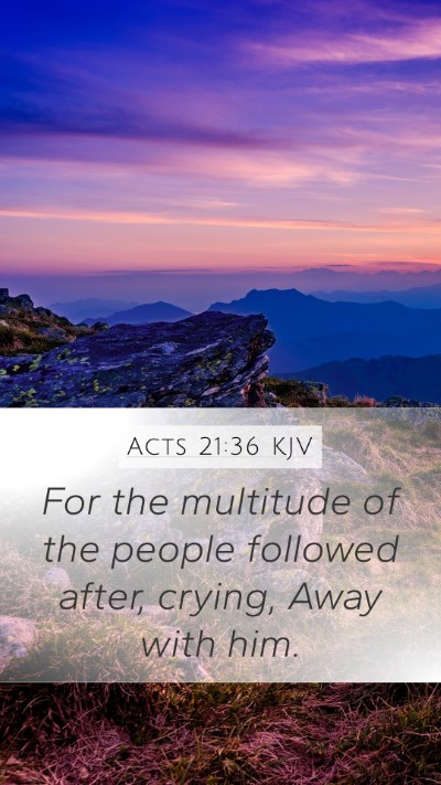 Acts 21:36 KJV Bible Verse Image