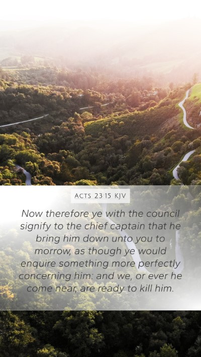 Acts 23:15 KJV Bible Verse Image