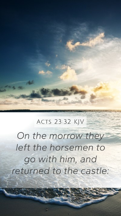 Acts 23:32 KJV Bible Verse Image