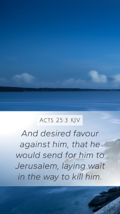 Acts 25:3 KJV Bible Verse Image