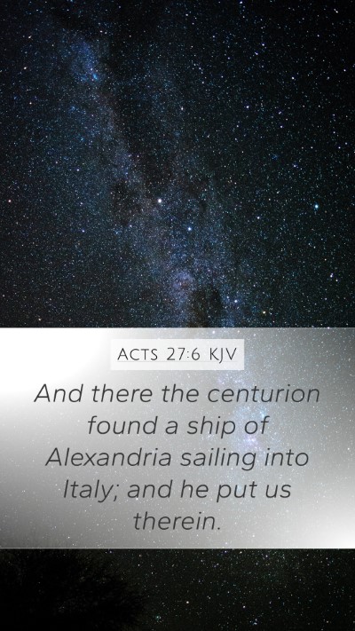Acts 27:6 KJV Mobile Phone Wallpaper - And there the centurion found a ship of - Mobile Bible Verse Wallpaper