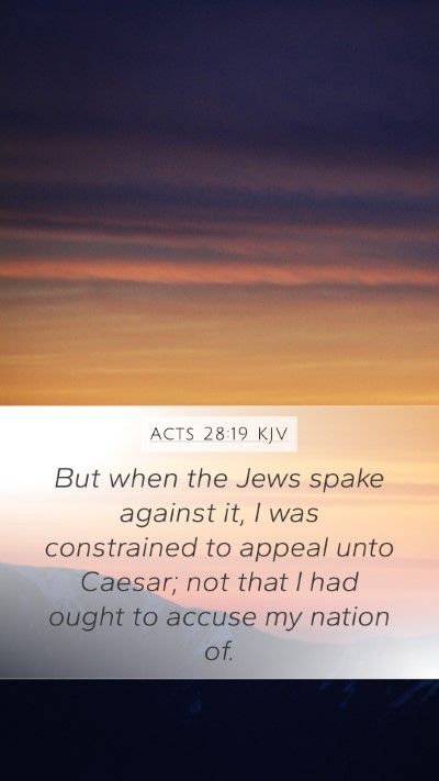 Acts 28:19 KJV Mobile Phone Wallpaper - But when the Jews spake against it, I was - Mobile Bible Verse Wallpaper