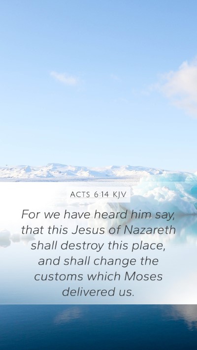 Acts 6:14 KJV Bible Verse Image