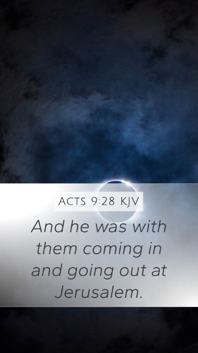 Acts 9:28 KJV Mobile Phone Wallpaper - And he was with them coming in and going out at - Mobile Bible Verse Wallpaper